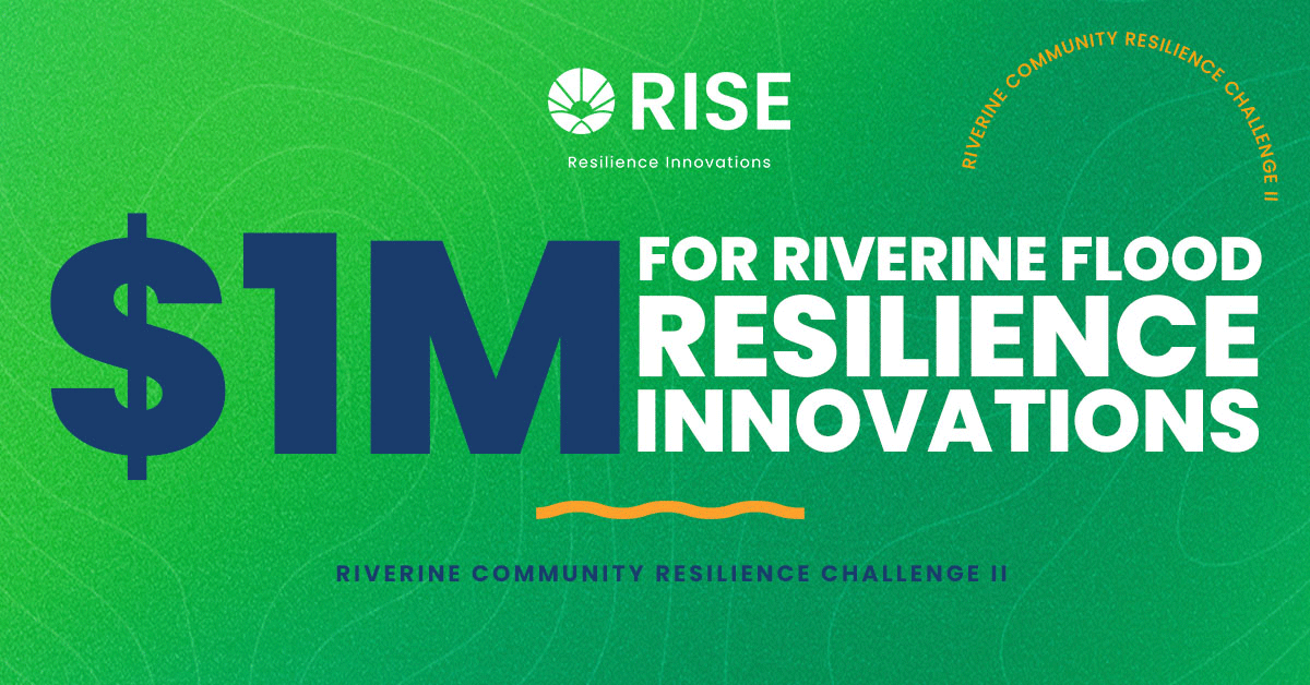 Turn Your Flood Resilience Innovation into Real Impact: Join RISE’s $1M Challenge!